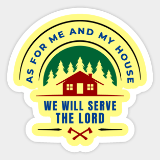 As For Me And My House We Will Serve The Lord | Christian Sticker